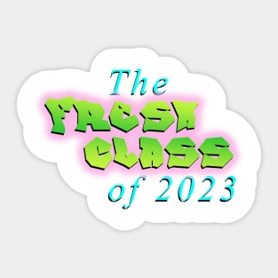 Fresh class of 2023 Sticker
